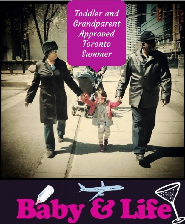 Toddler and Grandparent Approved Toronto Summer