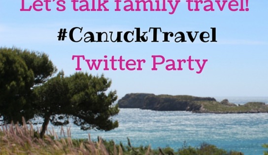 Family Travel Twitter Party #CanuckTravel