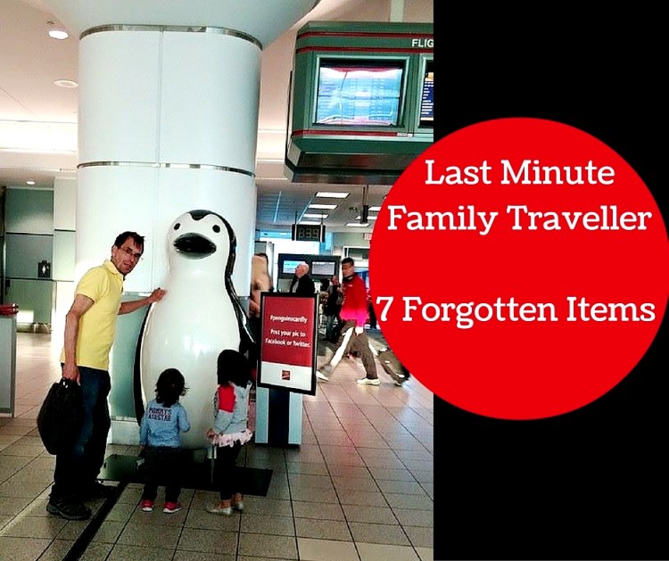 7 Forgotten Items of a Last Minute Family Traveller