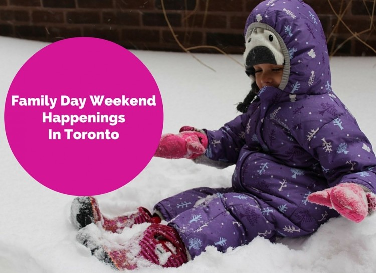 Family Day WeekendHappeningsIn Toronto