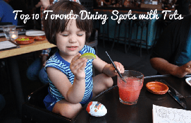 Top 10 Toronto Dining Spots with Toddlers
