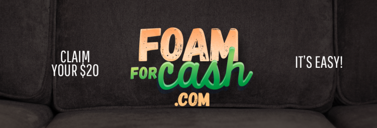 foam for cash
