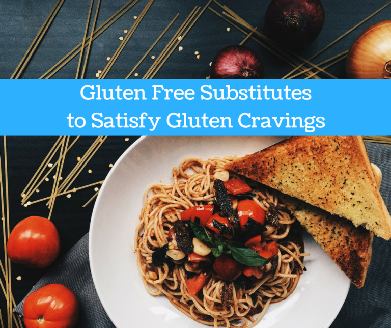 Favourite Gluten Free Substitutes to Satisfy Gluten Cravings