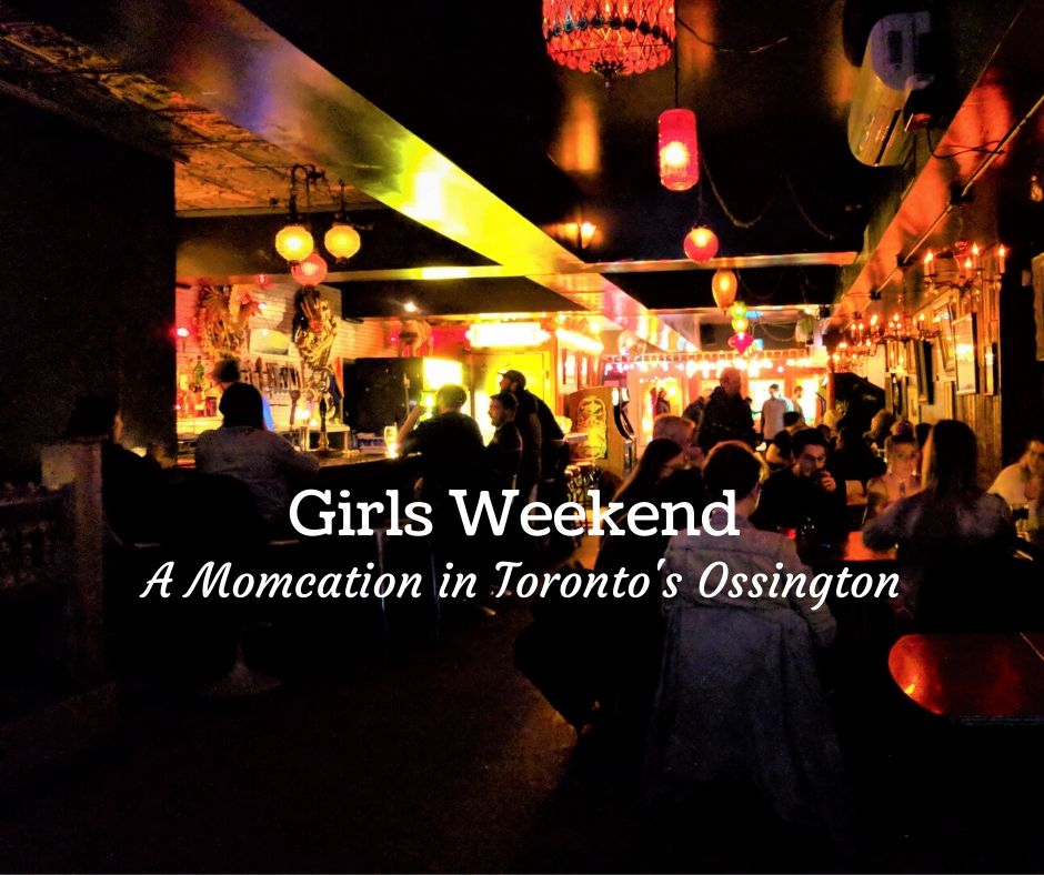 Girls Weekend in Toronto Ossington