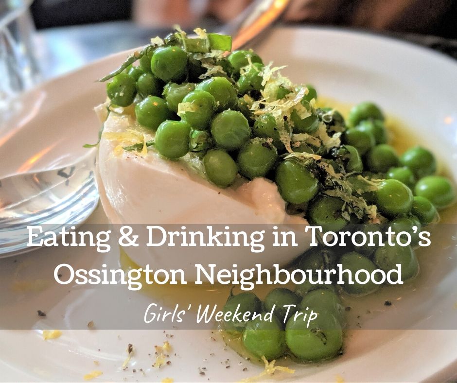 best eats Ossington girls' trip