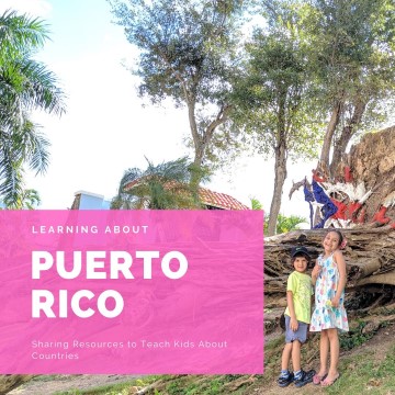 Learning About Puerto Rico with Kids