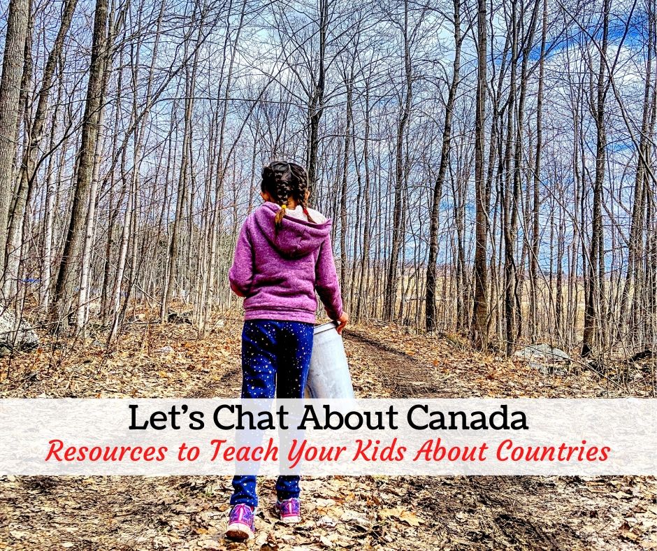 Learning About Canada with Kids Parenting To Go