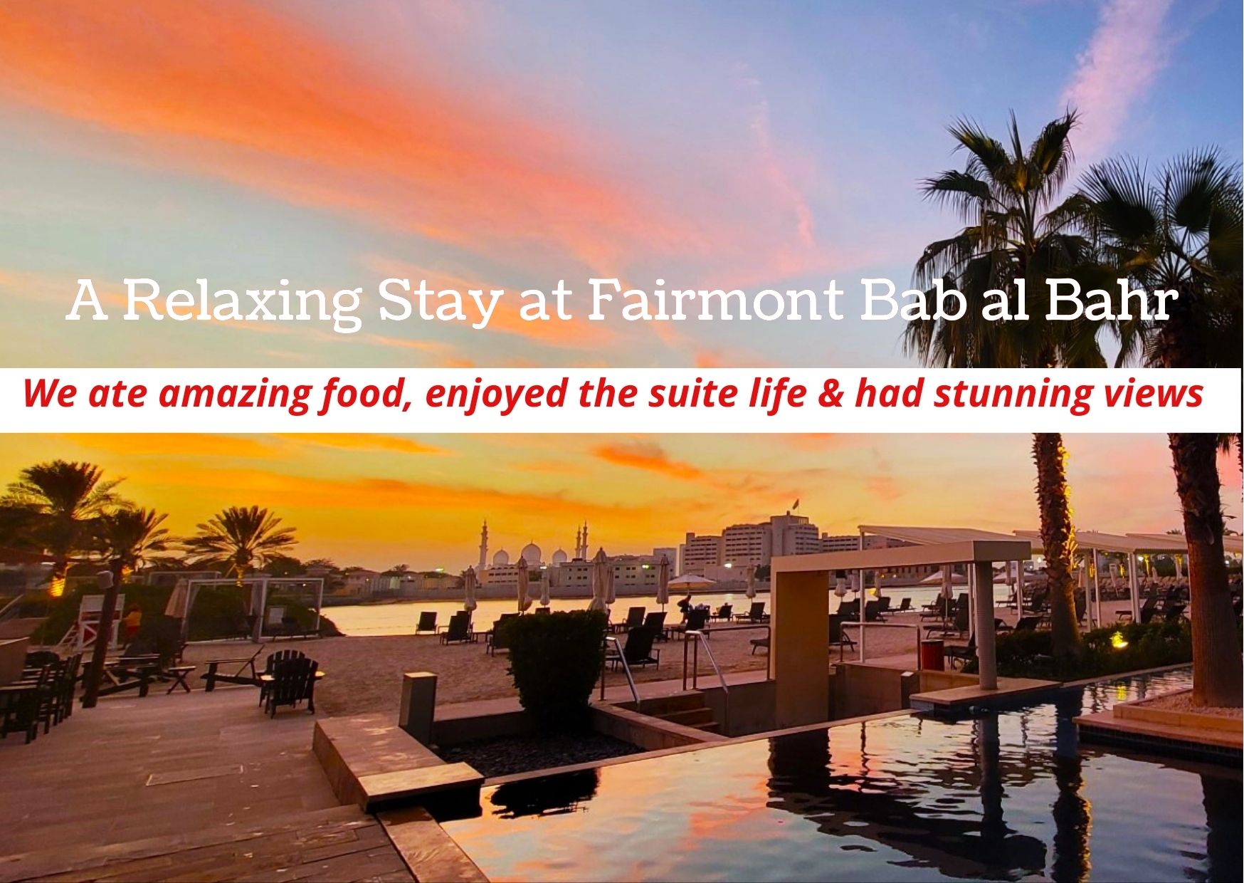 sunset at Fairmont Bab al Bahr Abu Dhabi