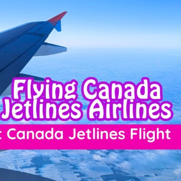Our Experience Flying Canada Jetlines