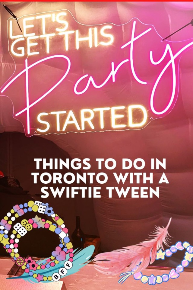 Things to do in Toronto with Swiftie tweens