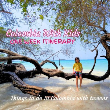 Colombia With Kids Itinerary : Where To Go-Bogotá, Medellín & Cartagena in a Week