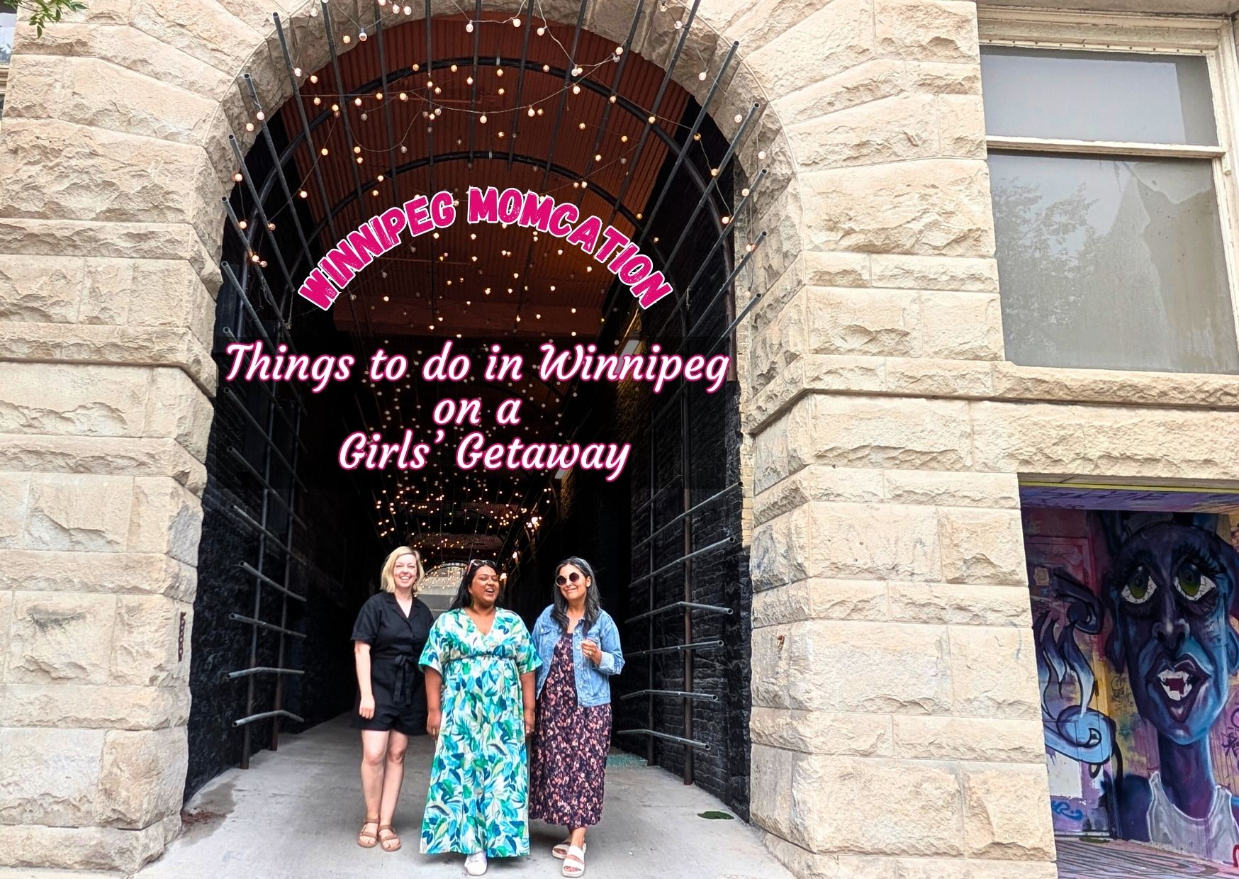 Girls' Weekend in Winnipeg: A Momcation Guide for Foodies ...