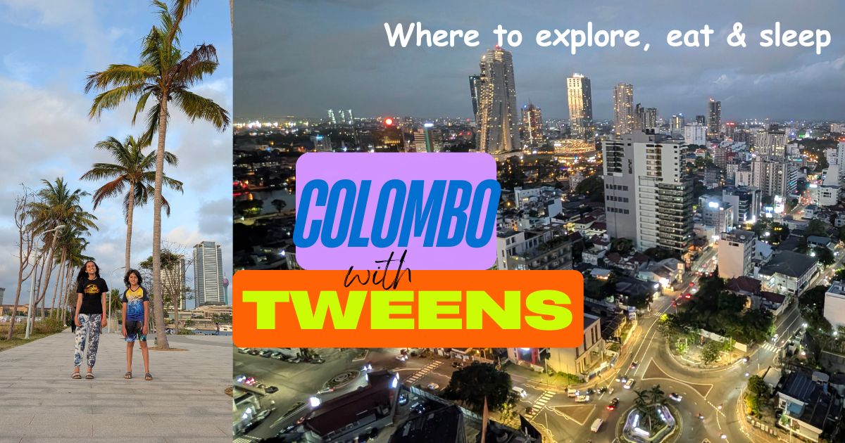 Colombo with tweens things to do in Colombo with kids