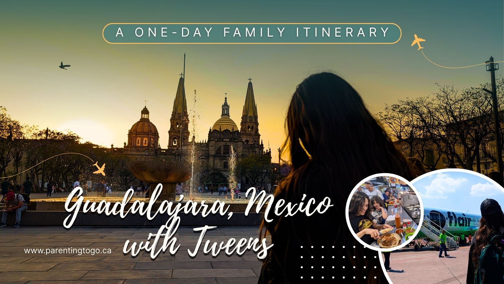 Things to Do in Guadalajara with Tweens: A One-Day Family Itinerary